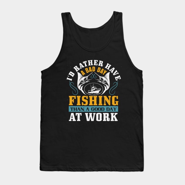 I'd Rather Have A Bad Day Tank Top by Aratack Kinder